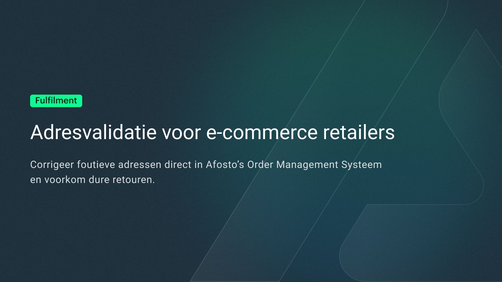 Banner met de titel ‘Voorkom fouten met ongeldige adressen in je webshop’ en ondertitel ‘Nieuwe Afosto-functie zet foutieve bestellingen apart, zodat je tijd en kosten bespaart in fulfilment’.