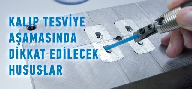 Kalıp Tesviye Aşamasında Dikkat Edilmesi Gereken Hususlar