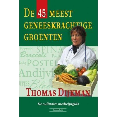 Succesboeken De 45 meest geneeskrachtige groenten