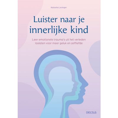 Deltas Luisteren naar je innerlijke kind 1 Boek - Boeken over gezondheid
